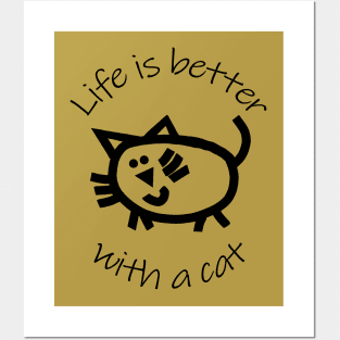 Animals Quote Life is Better with a Cat Posters and Art